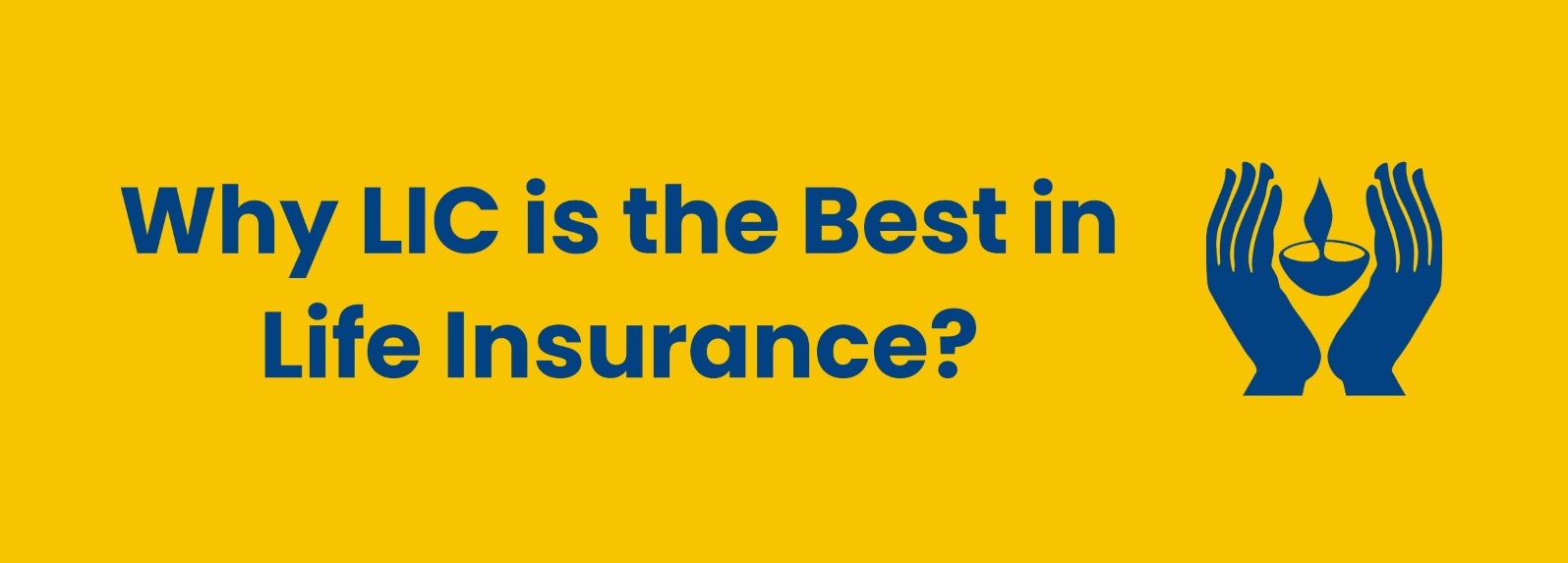 Why LIC? Trusted Partner for Your Financial Security